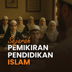 Sejarah Pemikiran Pendidikan Islam