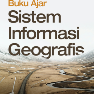 Buku Ajar Sistem Informasi Geografis