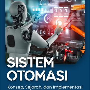 BUKU AJAR SISTEM OTOMASI KONSEP, SEJARAH, DAN IMPLEMENTASI
