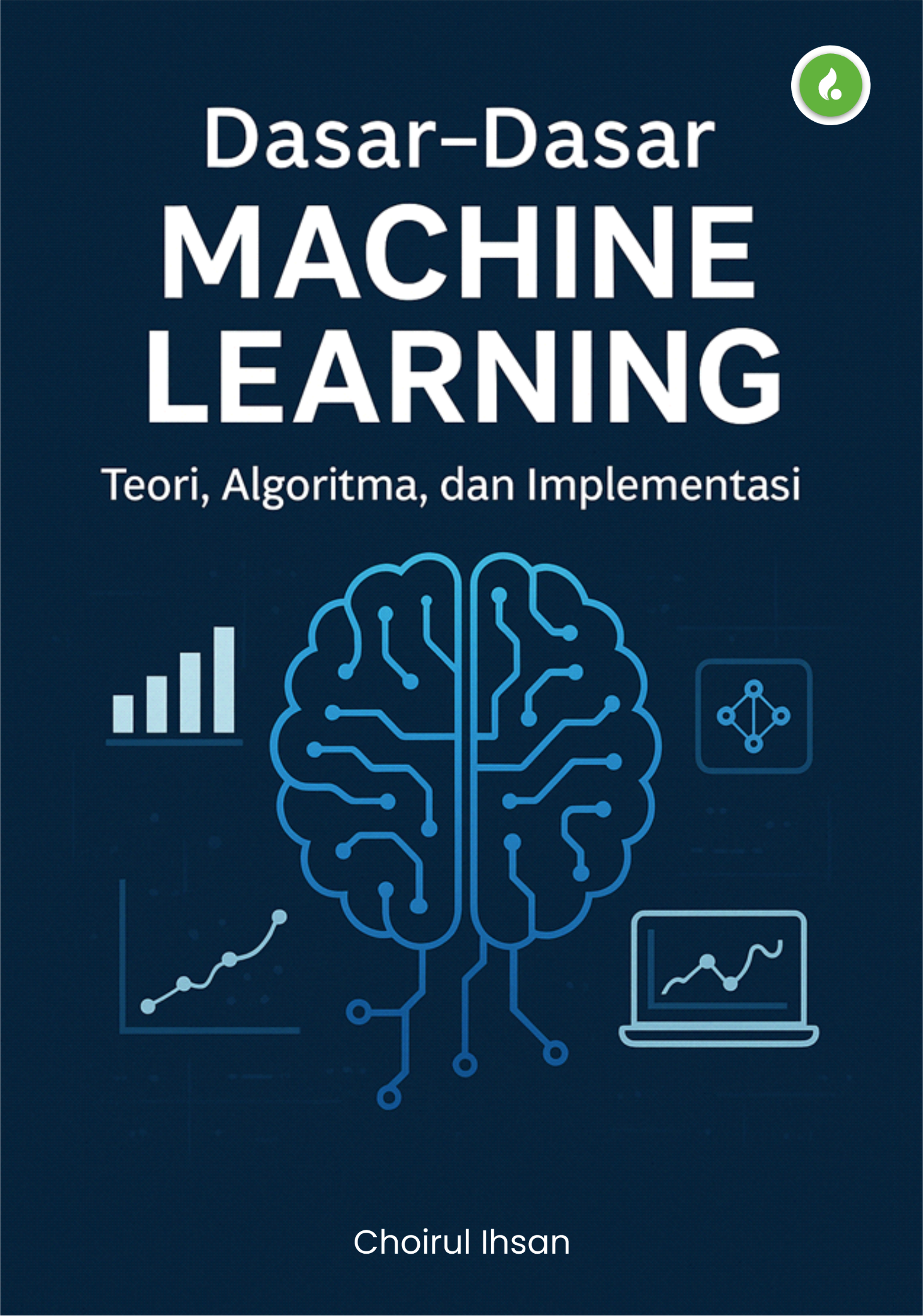 DASAR-DASAR MACHINE LEARNING Teori, Algoritma, dan Implementasi