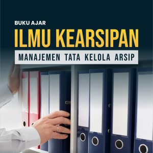 BUKU AJAR ILMU KEARSIPAN MANAJEMEN TATA KELOLA ARSIP