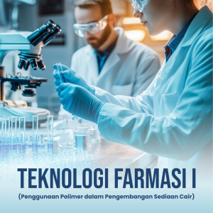 TEKNOLOGI FARMASI I (Penggunaan Polimer dalam Pengembangan Sediaan Cair)