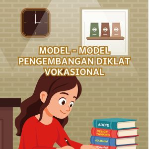 MODEL-MODEL PENGEMBANGAN DIKLAT VOKASIONAL