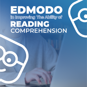 EDMODO IN IMPROVING THE ABILITY OF READING COMPREHENSION