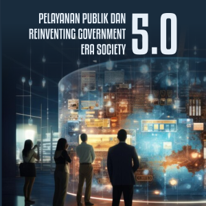 PELAYANAN PUBLIK DAN REINVENTING GOVERNMENT ERA SOCIETY 5.0