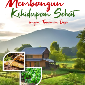 MEMBANGUN KEHIDUPAN SEHAT DENGAN TANAMAN DESA