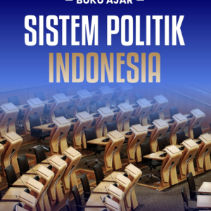 BUKU AJAR SISTEM POLITIK INDONESIA