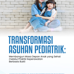 Transformasi Asuhan Pediatrik: Membangun Masa Depan Anak yang Sehat melalui Praktik Keperawatan Berbasis Bukti