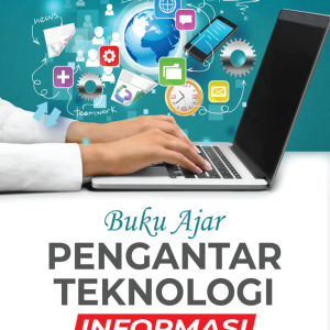 BUKU AJAR PENGANTAR TEKNOLOGI INFORMASI