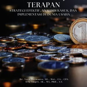 AKUNTANSI PAJAK TERAPAN  Strategi Efektif, Analisis Kasus Dan Implementasi di  Dunia Usaha