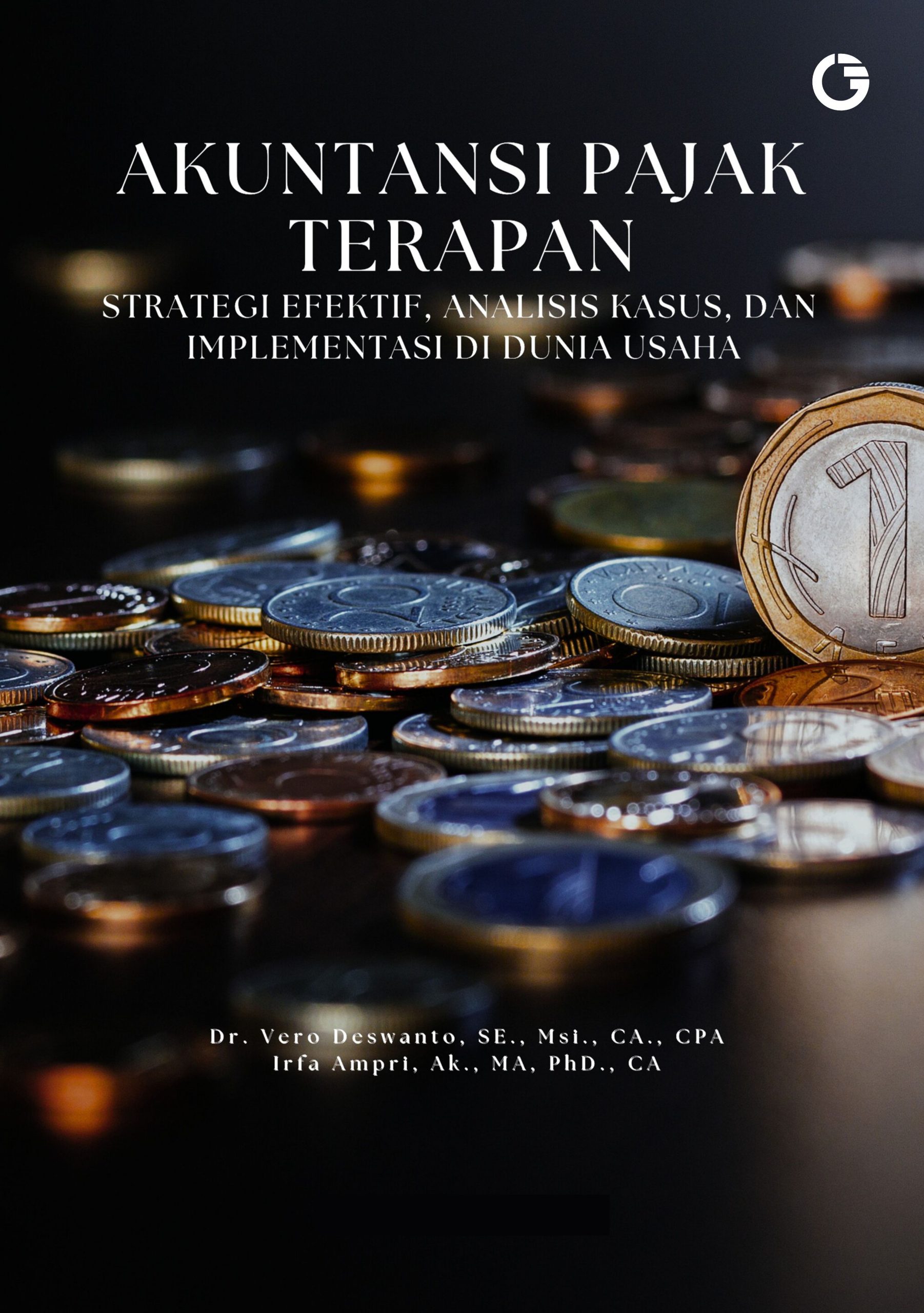 AKUNTANSI PAJAK TERAPAN Strategi Efektif, Analisis Kasus Dan Implementasi di Dunia Usaha