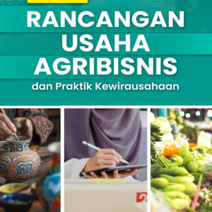 BUKU AJAR RANCANGAN USAHA AGRIBISNIS DAN PRAKTIK KEWIRAUSAHAAN