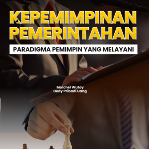 KEPEMIMPINAN PEMERINTAHAN: PARADIGMA PEMIMPIN YANG MELAYANI