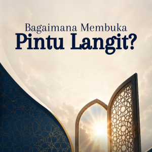 Bagaimana Membuka Pintu Langit?