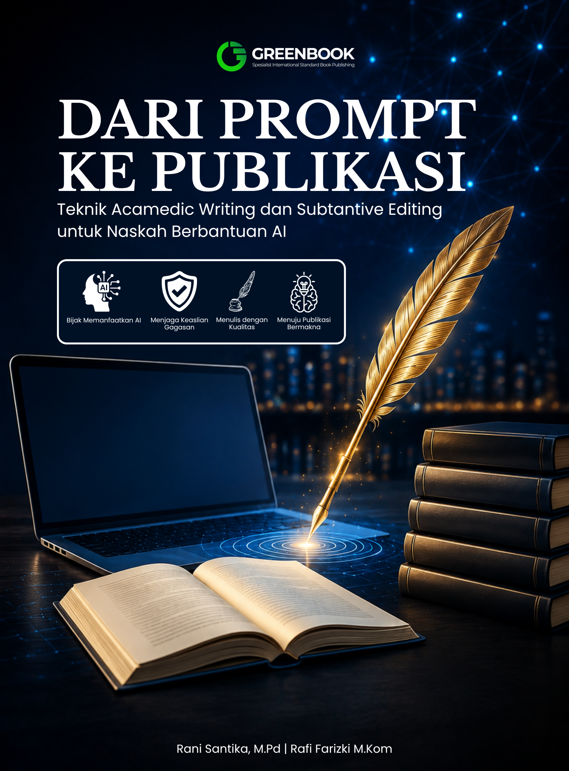 BUKU AJAR DARI PROMPT KE PUBLIKASI Teknik Academic Writing dan Substantive Editing untuk Naskah Berbantuan AI