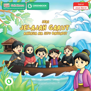 GALI AKSARA SERI JELAJAH GARUT:  RAHASIA AIR SITU BAGENDIT