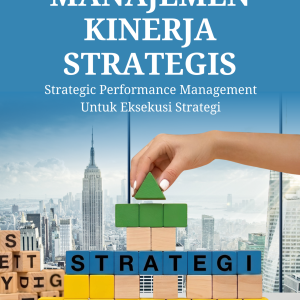 MANAJEMEN KINERJA STRATEGIS strategic performance management untuk eksekusi strategi