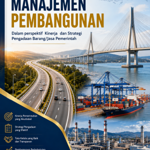 MANAJEMEN PEMBANGUNAN Dalam Perspektif Kinerja dan Strategi Pengadaan Barang/Jasa
