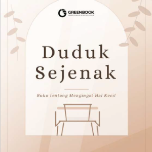 DUDUK SEJENAK Buku tentang Mengingat Hal Kecil